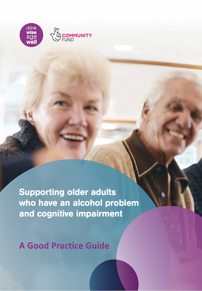 Supporting older adults who have an alcohol problem and cognitive impairment: A Good Practice Guide